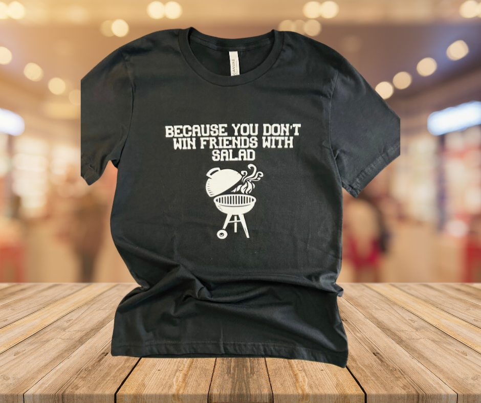 Because you don't win friends with salad Tee