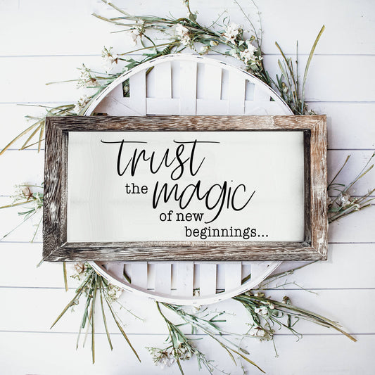 Trust the Magic of New Beginnings Sign